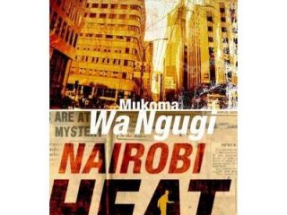 Nairobi Heat to be published by East African Publishers with a Movie in the making